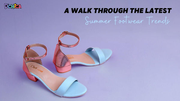 A Walk Through the Latest Summer Footwear Trends