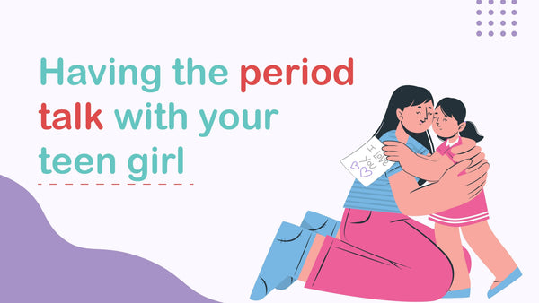 Having the period talk with your teen girl - D'chica
