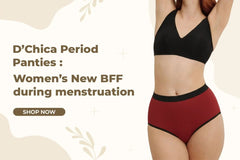 D’Chica Period Panties: Women’s New BFF during menstruation