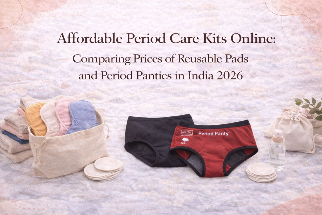 Affordable Period Care Kits Online: Comparing Prices of Reusable Pads and Period Panties in India 2026