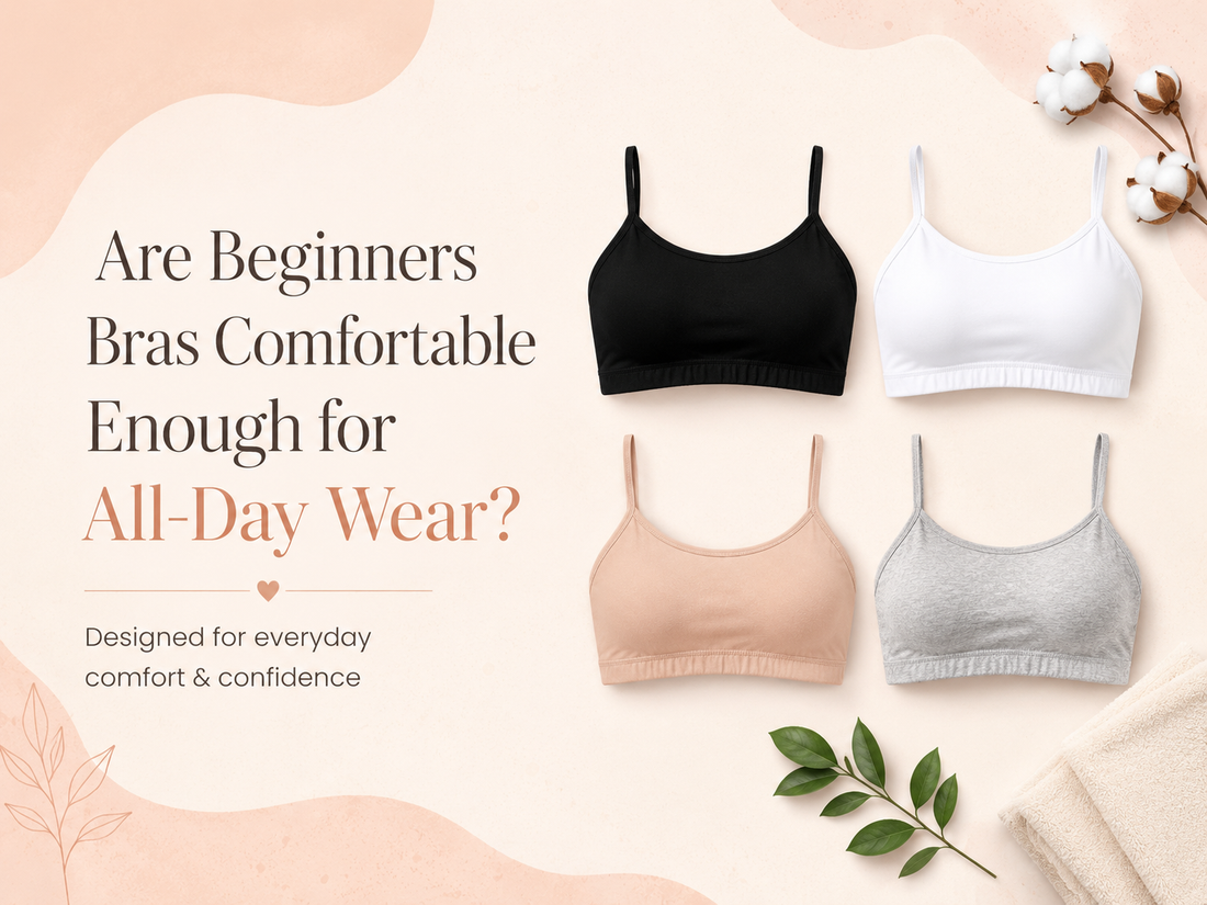 Are Beginners Bras Comfortable Enough for All-Day Wear