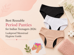 Best Reusable Period Panties for Indian Teenagers 2026: Leakproof Menstrual Hygiene Guide