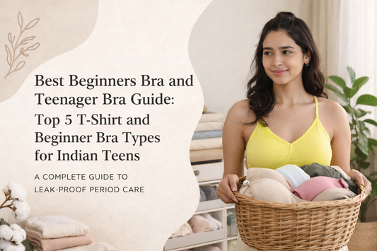 Best Beginners Bra and Teenager Bra Guide: Top 5 T-Shirt and Beginner Bra Types for Indian Teens
