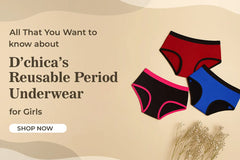 All That You Want to Know About D’chica’s Reusable Period Underwear for Girls