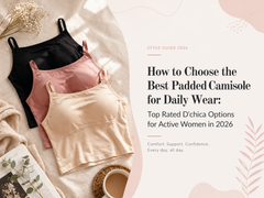 How to Choose the Best Padded Camisole for Daily Wear: Top Rated D'chica Options for Active Women in 2026