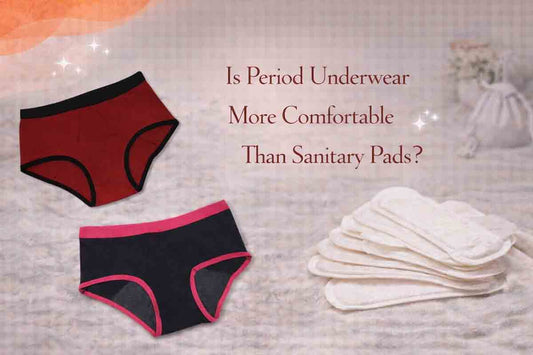 Is Period Underwear More Comfortable Than Sanitary Pads?