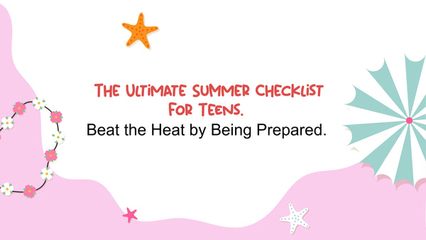 7 Teen Essentials Checklist for a Carefree Summer