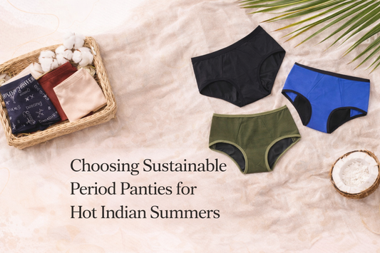 Choosing Sustainable Period Panties for Hot Indian Summers