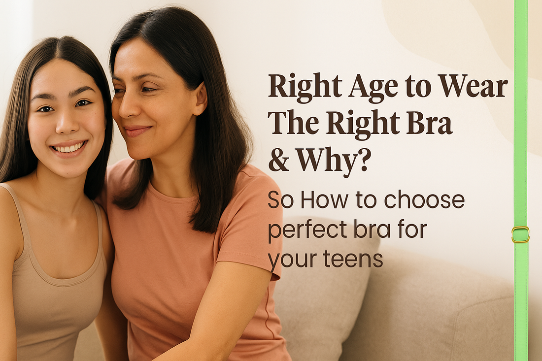 Right Age to Wear The Right Bra & Why? So How to choose perfect bra for your teens