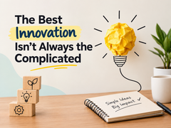 The Best Innovation Isn't Always the Complicated