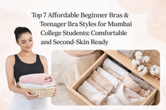 Top 7 Affordable Beginner Bras & Teenager Bra Styles for Mumbai College Students: Comfortable and Second-Skin Ready