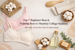 Top 7 Beginner Bras and Training Bras for Mumbai College Students: Affordable Cotton Bras That Fit Indian Bodies