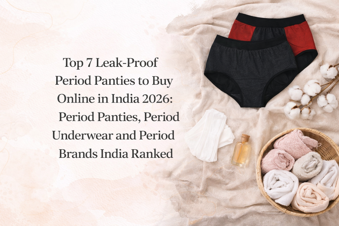 Top 7 Leak-Proof Period Panties to Buy Online in India 2026: Period Panties, Period Underwear and Period Brands India Ranked