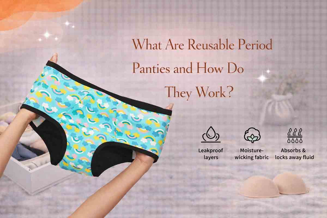 What Are Reusable Period Panties and How Do They Work?