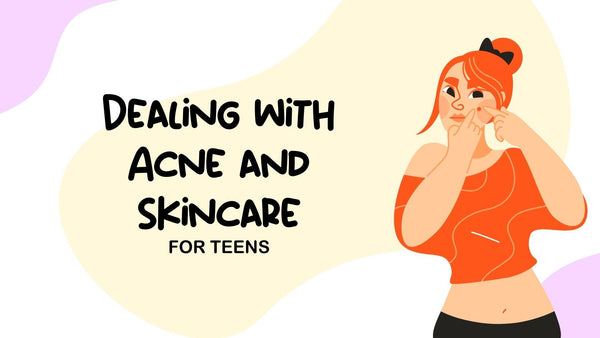 Dealing with Acne and Skincare for Teens