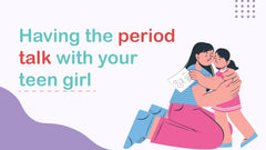 Having the Period talk with your teen girl