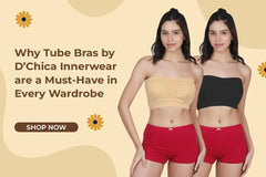 Why Tube Bras by D’Chica Innerwear Are a Must-Have in Every Wardrobe