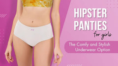 Hipster Panties for Girls: The Comfy and Stylish Underwear Option