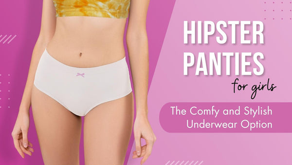 Hipster Panties for Girls: The Comfy and Stylish Underwear Option